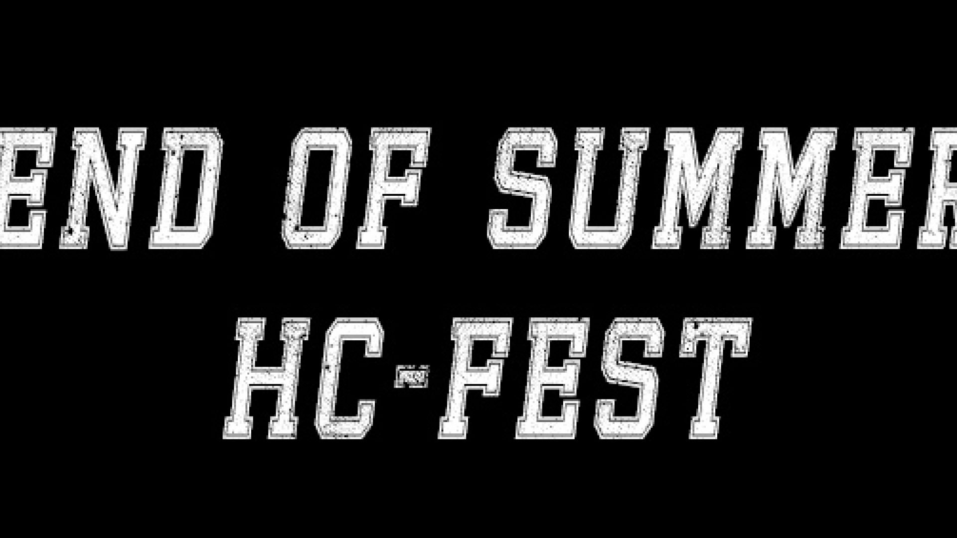 End of Summer HC-Fest